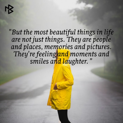 The Most Beautiful Things In Life Are Not Just Things - Daily Quotes